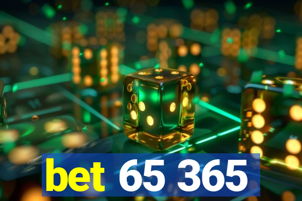 bet 65 365